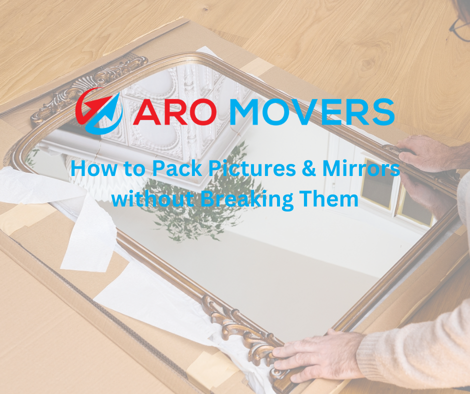 How to Pack Pictures & Mirrors without Breaking Them